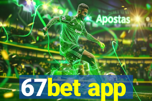 67bet app